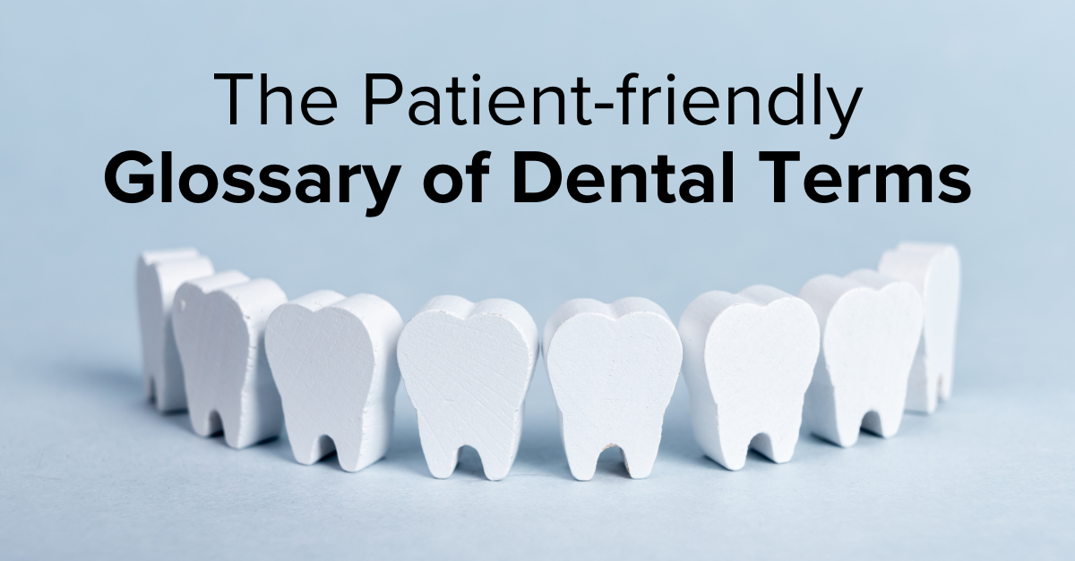 The patientfriendly glossary of dental terms